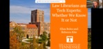 Law Librarians are Tech Experts: Whether We Know It or Not by Eliza Boles and Rebecca Kite