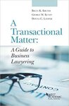 A Transactional Matter: A Guide to Business Lawyering