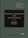 Professional Responsibility in the Life of the Lawyer - First Edition by Judy Cornett, Carl A. Pierce, and Alex B. Long