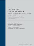 Business Enterprises: Legal Structures, Governance, and Policy - Third Edition by Joan MacLeod Heminway, Richard M. Branson, Mark J. Loewenstein, Marc I. Steinberg, and Manning Gilbert Warren III