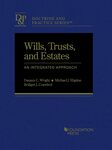 Wills, Trusts, and Estates: An Integrated Approach by Michael J. Higdon, Danaya Wright, and Bridget Crawford