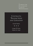 Contracts: Transactions and Litigations - Fourth Edition by George W. Kuney and Robert M. Lloyd