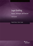 Legal Drafting: Process, Techniques, and Exercises - Fourth Edition by George W. Kuney and Donna C. Looper