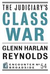 The Judiciary's Class War by Glenn Harlan Reynolds